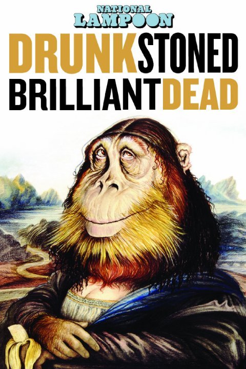 L'affiche du film Drunk Stoned Brilliant Dead: The Story of the National Lampoon