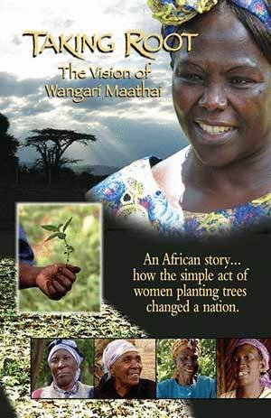 Poster of the movie Taking Root: The Vision of Wangari Maathai
