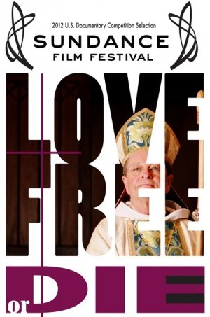 Poster of the movie Love Free or Die: How the Bishop of New Hampshire is Changing the World